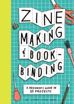 Book cover for Zine Making and Bookbinding: A Beginner's Guide in 25 Projects