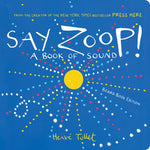 Book cover for Say Zoop!: A Book of Sound--Board Book Edition