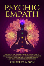 Book cover for Psychic Empath: Secrets of Psychics and Empaths and a Guide to Developing Abilities Such as Intuition, Clairvoyance, Telepathy, Aura R