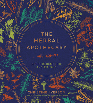 Book cover for The Herbal Apothecary: Recipes, Remedies and Rituals