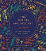 Book cover for The Herbal Apothecary: Recipes, Remedies and Rituals