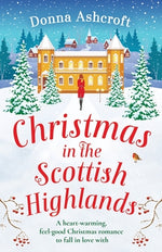 Book cover for Christmas in the Scottish Highlands: A heart-warming, feel-good Christmas romance to fall in love with