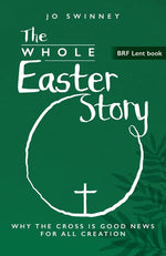 Book cover for Whole Easter Story: Why the cross is good news for all creation