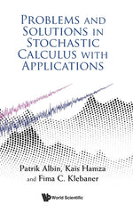 Book cover for Problems and Solutions in Stochastic Calculus with Applications