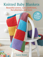 Book cover for Knitted Baby Blankets: 35 Patterns to Make: Beautiful Covers, Cute Comforters, Fun Playmats, and More