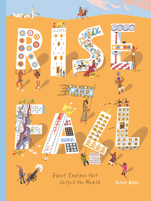 Book cover for Rise and Fall: Great Empires That Shaped the World