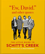 Book cover for Ew, David, and Other Quotes: The Little Guide to Schitt's Creek, Unofficial & Unauthorised