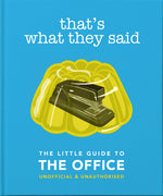 Book cover for That's What They Said: The Little Guide to the Office, Unofficial & Unauthorised
