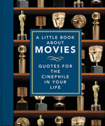 Book cover for A Little Book about Movies: Quotes for the Cinephile in Your Life
