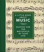 Book cover for A Little Book about Music: Quotes for the Melophile in Your Life