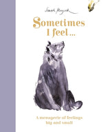 Book cover for Sometimes I Feel...: A Menagerie of Feelings Big and Small