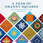Book cover for A Year of Granny Squares: 52 Grannies to Crochet, One for Every Week of the Year