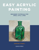 Book cover for Easy Acrylic Painting: Beginner Tutorials for Small Still Lifes