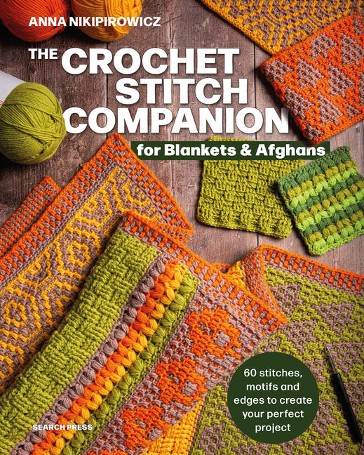 Book cover for Crochet Stitch Companion for Blankets and Afghans: 60 Stitches, Motifs and Edges to Create Your Perfect Project
