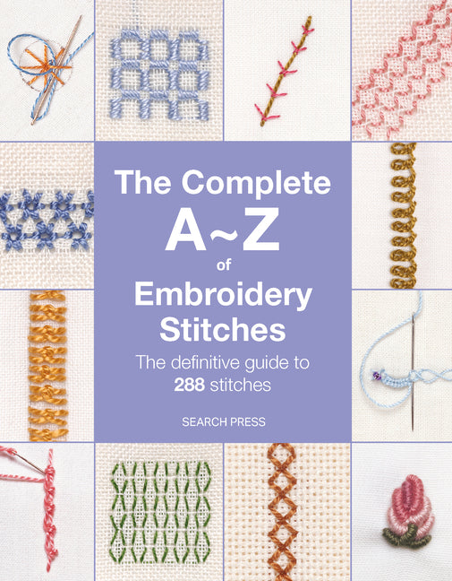 Book cover for Complete A-Z of Embroidery Stitches: The Definitive Guide to 288 Stitches