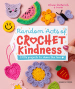 Book cover for Random Acts of Crochet Kindness: Little Projects to Share the Love