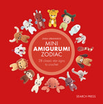 Book cover for Mini Amigurumi Zodiac: 28 Classic and Chinese Star Signs to Crochet
