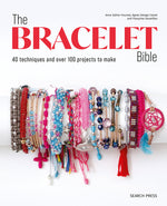 Book cover for Bracelet Bible: 40 Techniques and Over 100 Projects to Make!