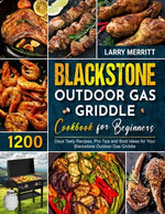 Book cover for Blackstone Outdoor Gas Griddle Cookbook for Beginners: 1200 Days Tasty Recipes, Pro Tips and Bold Ideas for Your Blackstone Outdoor Gas Griddle