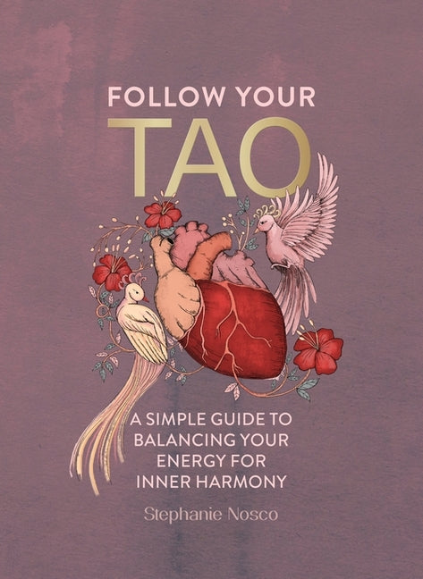 Book cover for Follow Your Tao: A Simple Guide to Balancing Your Energy for Inner Harmony