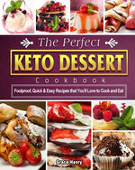 Book cover for The Perfect Keto Dessert Cookbook: Foolproof, Quick & Easy Recipes that You'll Love to Cook and Eat