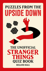 Book cover for Puzzles from the Upside Down: The Unofficial Stranger Things Quiz Book