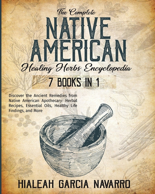 Book cover for Complete Native American Healing Herbs Encyclopedia - 7 Books in 1
