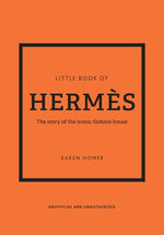 Book cover for The Little Book of Hermès: The Story of the Iconic Fashion House