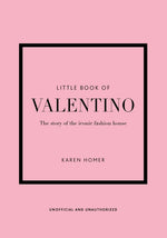 Book cover for The Little Book of Valentino: The Story of the Iconic Fashion House