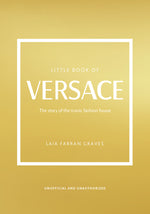 Book cover for The Little Book of Versace: The Story of the Iconic Fashion House