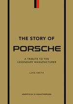 Book cover for The Story of Porsche: A Tribute to the Legendary Manufacturer