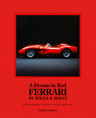 Book cover for Dream in Red - Ferrari by Maggi & Maggi: A Photographic Journey Through the Finest Cars Ever Made
