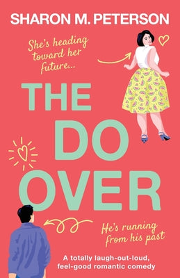 Book cover for The Do-Over: A totally laugh-out-loud, feel-good romantic comedy