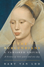Book cover for The Burgundians: A Vanished Empire