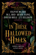 Book cover for In These Hallowed Halls: A Dark Academia Anthology