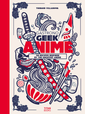 Book cover for Gastronogeek Anime Cookbook