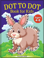 Book cover for Dot to Dot Book for Kids Ages 4-8: Connect the Dots Book for Kids Age 4, 5, 6, 7, 8 100 PAGES Dot to Dot Books for Children Boys & Girls Connect The D