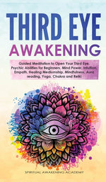 Book cover for Third Eye Awakening: Guided Meditation to Open Your Third Eye. Psychic Abilities for Beginners, Mind Power, Intuition, Empath, Healing Mediumship, Min