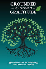Book cover for Grounded in 5 Minutes of Gratitude: A Positivity Journal for Mindfulness, Give Thanks and Self Care