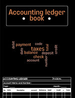 Book cover for Accounting Ledger Book: A Complete Expense Tracker Notebook, Expense Ledger, Bookkeeping Record Book for Small Business or Personal Use - Ledg