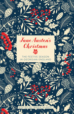 Book cover for Jane Austen's Christmas: The Festive Season in Georgian England
