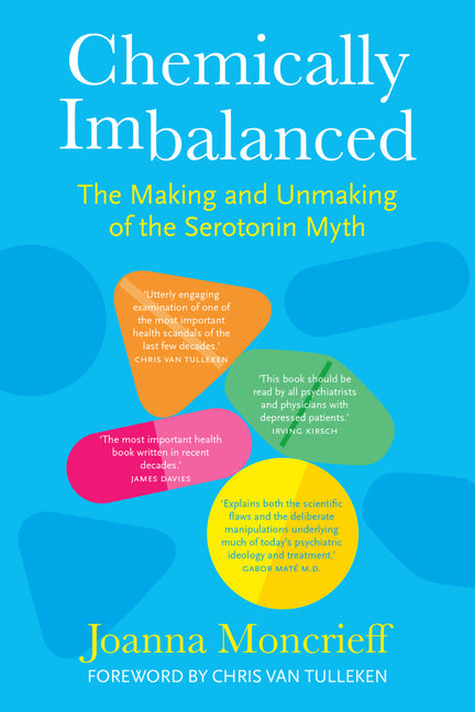 Book cover for Chemically Imbalanced: The Making and Unmaking of the Serotonin Myth