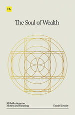 Book cover for Soul of Wealth: 50 Reflections on Money and Meaning