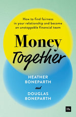 Book cover for Money Together: How to Find Fairness in Your Relationship and Become an Unstoppable Financial Team