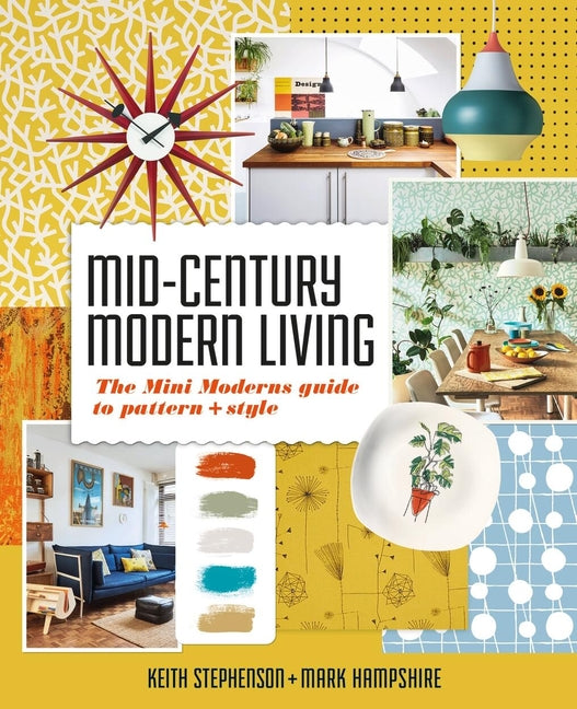 Book cover for Mid-Century Modern Living: The Mini Modern's Guide to Pattern and Style