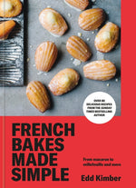 Book cover for French Bakes Made Simple: From Macaron to Millefeuille and More