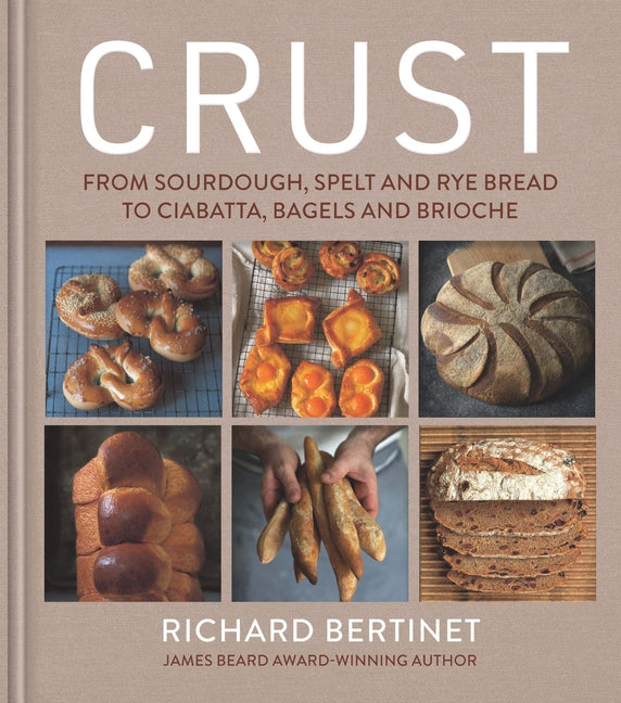 Book cover for Crust: From Sourdough, Spelt and Rye Bread to Ciabatta, Bagels and Brioche