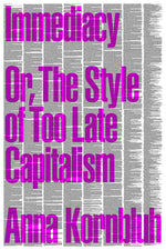 Book cover for Immediacy: Or, the Style of Too Late Capitalism
