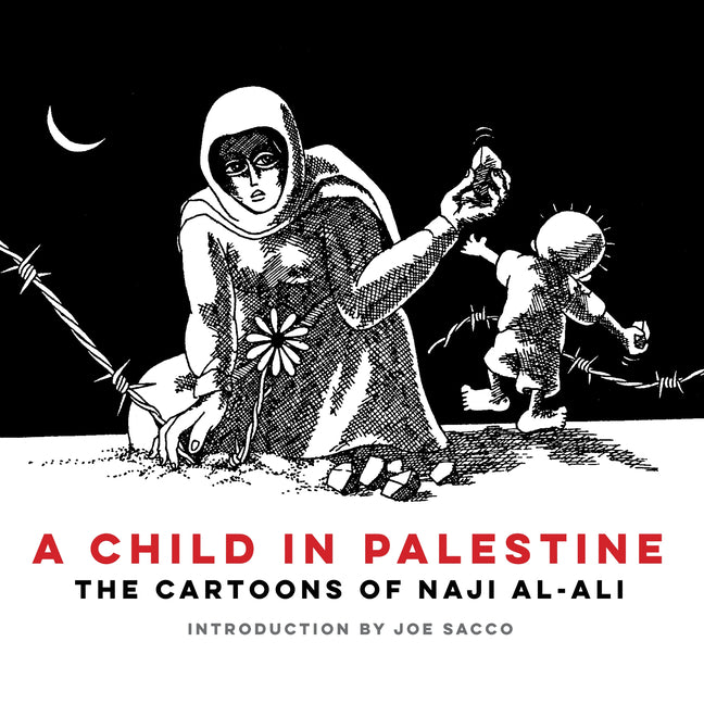 Book cover for Child in Palestine: The Cartoons of Naji al-Ali