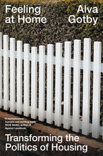 Book cover for Feeling at Home: Transforming the Politics of Housing